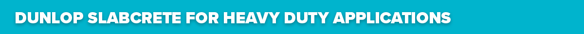 Dunlop slabscrete for heavy duty applications